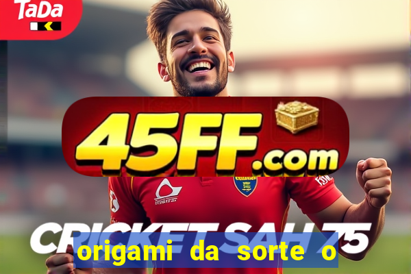 origami da sorte o que escrever